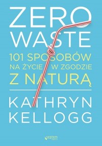 Zero waste. 101 sposobów na życie - okładka książki