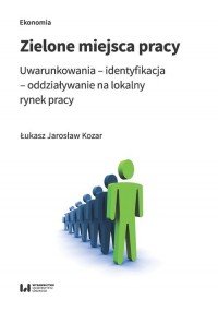 Zielone miejsca pracy. Uwarunkowania - okładka książki