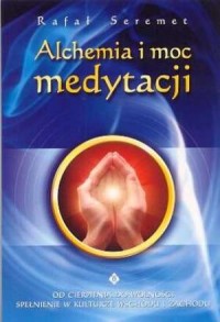 Alchemia i moc medytacji - okładka książki