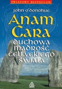 Anam cara. Duchowa mądrość celtyckiego - okładka książki