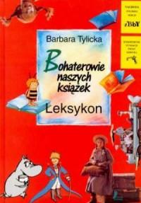 Bohaterowie naszych książek. Leksykon - okładka książki