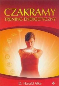 Czakramy. Trening energetyczny - okładka książki
