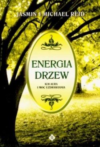 Energia drzew, ich aura i moc uzdrawiania - okładka książki