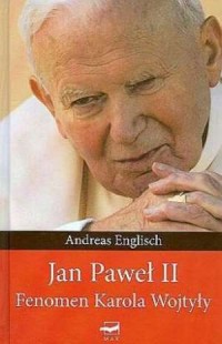 Jan Paweł II. Fenomen Karola Wojtyły - okładka książki