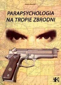 Parapsychologia na tropie zbrodni - okładka książki