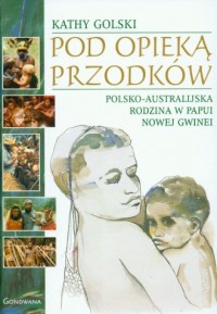Pod opieką przodków. Polsko-australijska - okładka książki