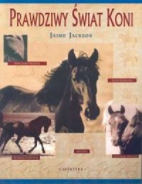 Prawdziwy świat koni - okładka książki