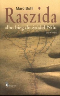 Raszida albo bieg do źródeł Nilu - okładka książki
