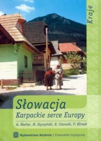 Słowacja. Karpackie serce Europy. - okładka książki