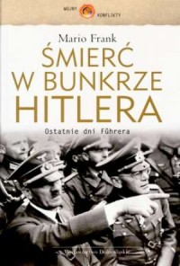 Śmierć w bunkrze Hitlera. Ostanie - okładka książki