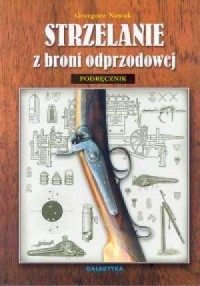 Strzelanie z broni odprzodowej - okładka książki