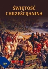 Świętość chrześcijanina - okładka książki