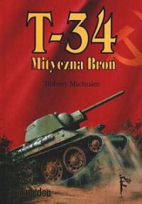 T-34. Mityczna Broń. Tom 1 - okładka książki
