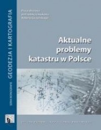 Aktualne problemy katastru w Polsce - okładka książki