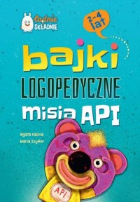 Bajki logopedyczne misia API (2-4 - okładka podręcznika