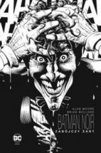 Batman Noir. Zabójczy żart - okładka książki