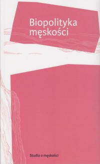 Biopolityka męskości - okładka książki