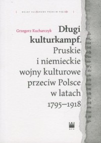 Długi kulturkampf. Pruskie i niemieckie - okładka książki