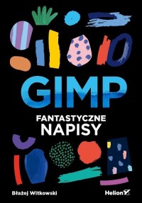 GIMP Fantastyczne napisy (ebook) - okładka książki