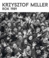 Krzysztof Miller. Rok 1989 (wersja - okładka książki