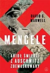Mengele. Anioł Śmierci z Auschwitz - okładka książki