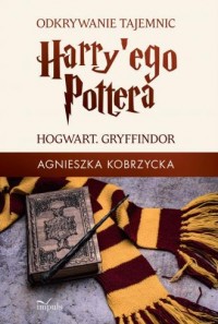 Odkrywanie tajemnic Harry ego Pottera - okładka książki