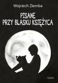 Pisane przy blasku księżyca - okładka książki