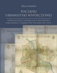 Początki urbanistyki współczesnej - okładka książki