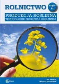 Rolnictwo cz. VI. Produkcja roślinna - okładka podręcznika