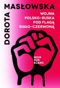 Wojna polsko-ruska pod flagą biało-czerwoną - okładka książki