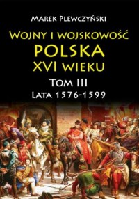 Wojny i wojskowość Polska XVI wieku. - okładka książki