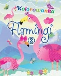 Flamingi. Kolorowanka 2 - okładka książki