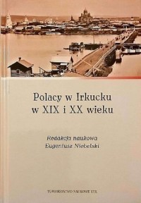 Polacy w Irkucku w XIX i XX wieku. - okładka książki