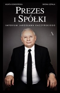 Prezes i Spółki. Imperium Jarosława - okładka książki