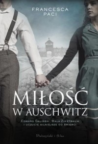 Miłość w Auschwitz. Edward Galiński - okładka książki