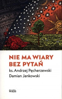 Nie ma wiary bez pytań - okładka książki