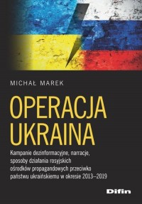 Operacja Ukraina. Kampanie dezinformacyjne, - okładka książki