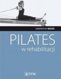 Pilates w rehabilitacji - okładka książki