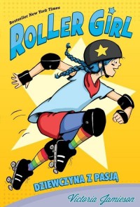 Roller Girl. Dziewczyna z pasją - okładka książki