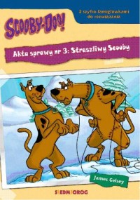 Scooby-Doo! Akta sprawy nr 3: Straszliwy - okładka książki