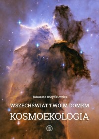 Wszechświat Twoim domem. Kosmoekologia - okładka książki