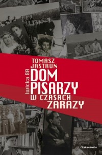 Dom pisarzy w czasach zarazy - okładka książki