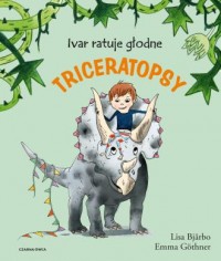 Ivar ratuje głodne triceratopsy - okładka książki