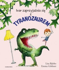 Ivar zaprzyjaźnia się z tyranozaurem - okładka książki