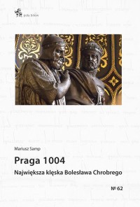 Praga 1004. Największa klęska Bolesława - okładka książki