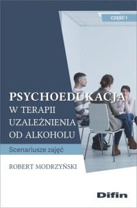 Psychoedukacja w terapii uzależnienia - okładka książki