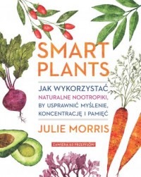 Smart Plants. Jak wykorzystać naturalne - okładka książki