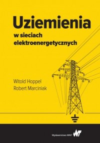 Uziemienia w sieciach elektroenergetycznych - okładka książki