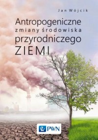 Antropogeniczne zmiany środowiska - okładka książki