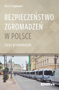Bezpieczeństwo zgromadzeń w Polsce. - okładka książki